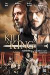 To Kill A King